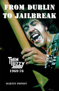 Thin Lizzy From Dublin to Jailbreak Book